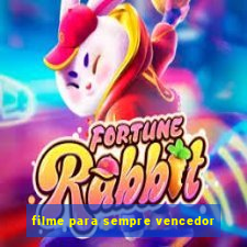 filme para sempre vencedor